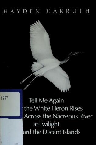 Cover of Tell Me Again How the White Heron Rises. ...: Poetry