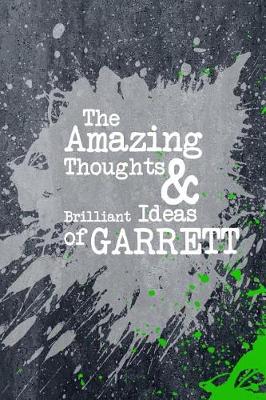 Book cover for The Amazing Thoughts and Brilliant Ideas of Garrett