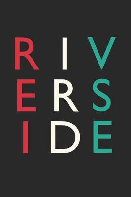 Book cover for Riverside Notebook - California Gift - Colorful Riverside Journey Diary - California Travel Journal