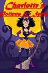 Book cover for Charlotte's Potions & Spells