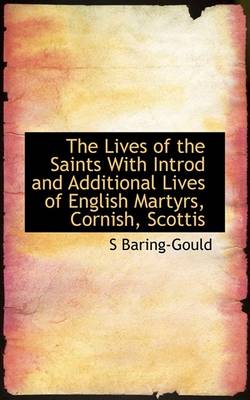 Book cover for The Lives of the Saints with Introd and Additional Lives of English Martyrs, Cornish, Scottis
