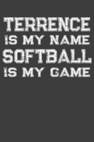 Cover of Terrence Is My Name Softball Is My Game