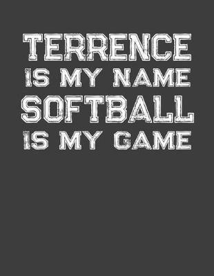 Book cover for Terrence Is My Name Softball Is My Game