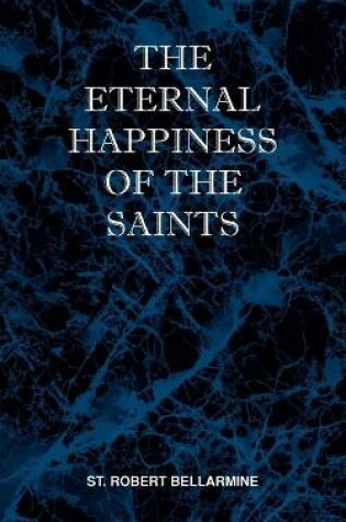 Cover of The Eternal Happiness of the Saints