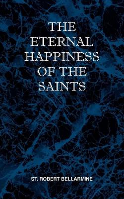 Book cover for The Eternal Happiness of the Saints