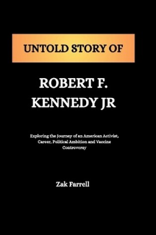 Cover of untold Story of Robert F.Kennedy Jr