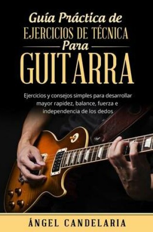 Cover of Guia Practica de Ejercicios de Tecnica para Guitarra