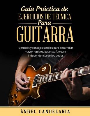 Book cover for Guia Practica de Ejercicios de Tecnica para Guitarra