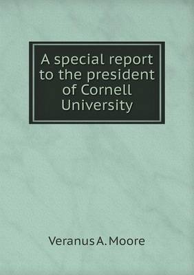 Book cover for A special report to the president of Cornell University