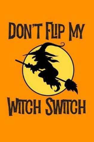 Cover of Don't Flip My Witch Switch