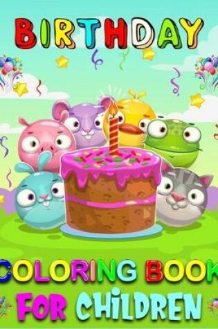 Cover of Birthday Coloring Book For Children