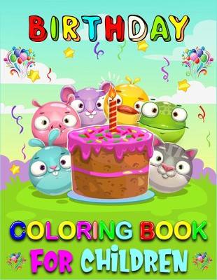 Book cover for Birthday Coloring Book For Children