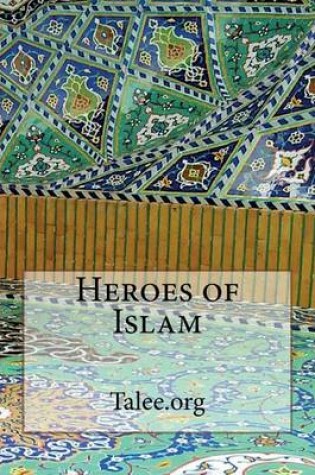 Cover of Heroes of Islam