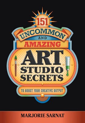 Book cover for 151 Uncommon and Amazing Art Studio Secrets