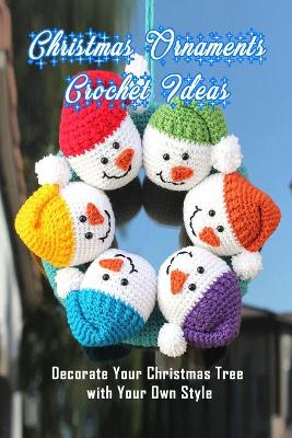 Book cover for Christmas Ornaments Crochet Ideas