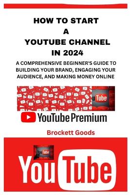 Book cover for How to Start a Youtube Channel in 2024