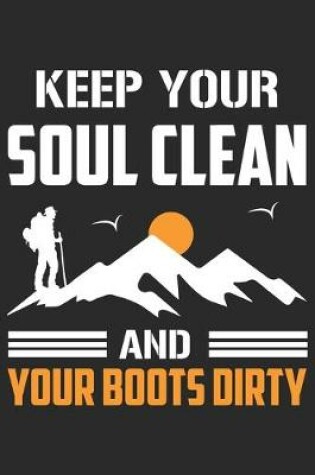 Cover of Keep your soul clean and your boots dirty