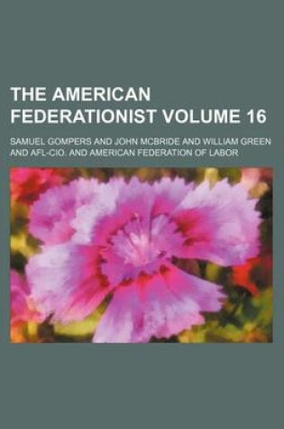 Cover of The American Federationist Volume 16