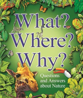 Book cover for What? Where? Why?: Questions and Answers About Nature?