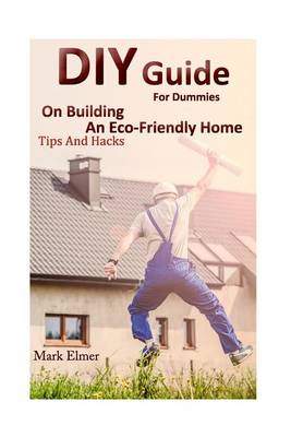 Book cover for DIY Guide for Dummies on Building an Eco-Friendly Home