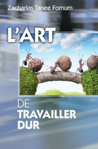 Cover of L'art de travailler dur