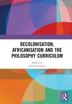 Cover of Decolonisation, Africanisation and the Philosophy Curriculum