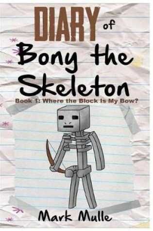 Cover of Diary of Bony the Skeleton (Book 1)