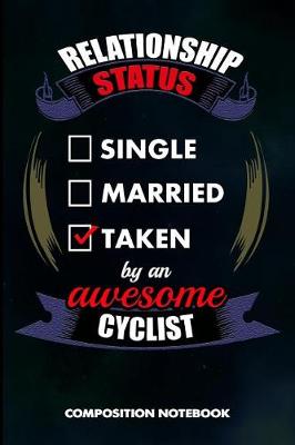 Book cover for Relationship Status Single Married Taken by an Awesome Cyclist