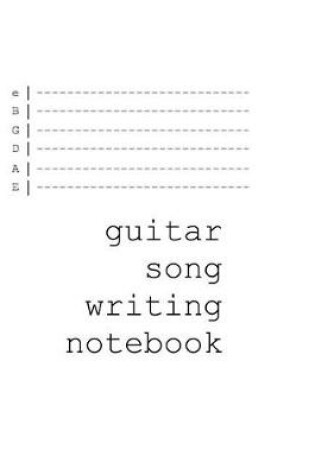 Cover of Guitar Song Writing Notebook