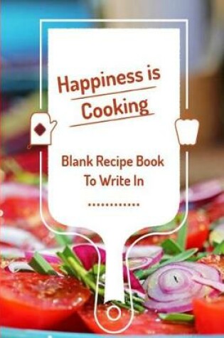 Cover of Happiness is Cooking