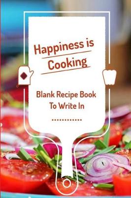 Book cover for Happiness is Cooking