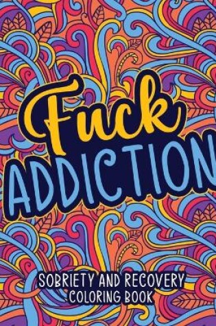 Cover of Fuck Addiction