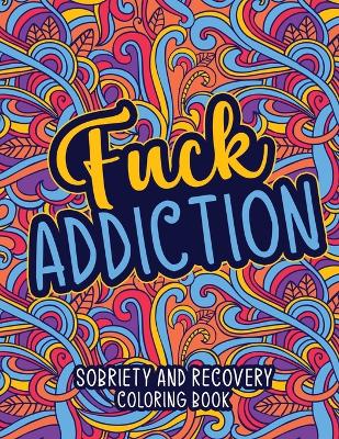 Book cover for Fuck Addiction