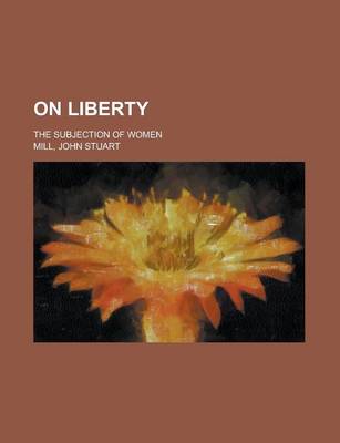 Book cover for On Liberty; The Subjection of Women