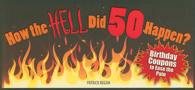 Book cover for How the HELL Did 50 Happen?