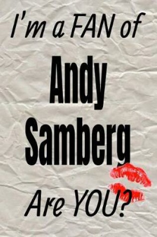 Cover of I'm a Fan of Andy Samberg Are You? Creative Writing Lined Journal