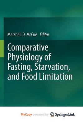 Book cover for Comparative Physiology of Fasting, Starvation, and Food Limitation
