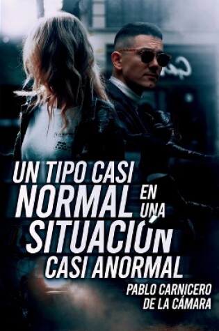 Cover of Un tipo casi normal en una situación casi anormal