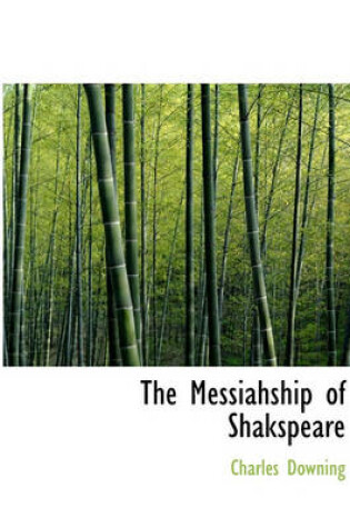 Cover of The Messiahship of Shakspeare