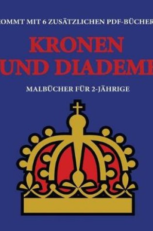 Cover of Malbücher für 2-Jährige (Kronen und Diademe)