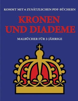 Cover of Malbücher für 2-Jährige (Kronen und Diademe)