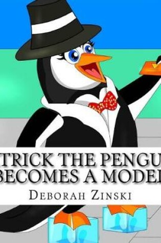 Cover of Patrick the Penguin becomes a Model