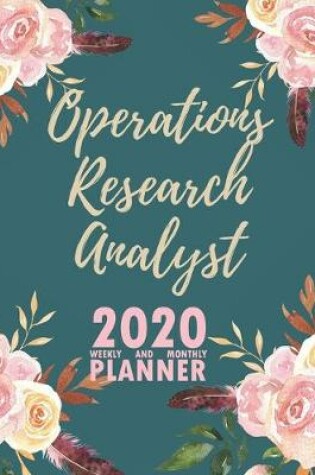 Cover of Operations Research Analyst 2020 Weekly and Monthly Planner