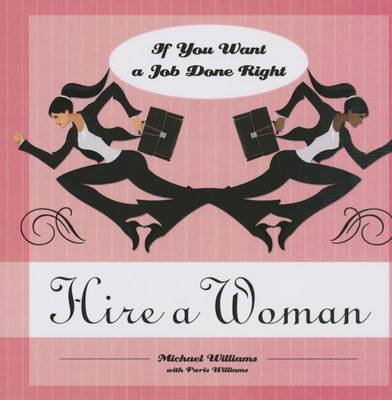 Book cover for If You Want a Job Done Right, Hire a Woman