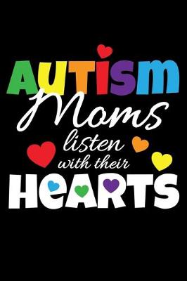 Book cover for Autism Moms Listen With Their Hearts