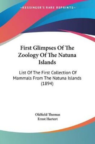 Cover of First Glimpses Of The Zoology Of The Natuna Islands