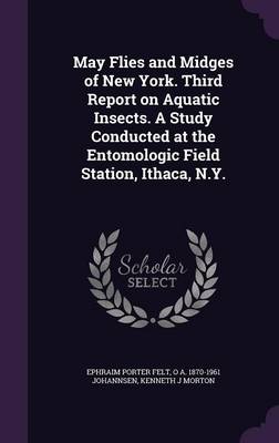 Book cover for May Flies and Midges of New York. Third Report on Aquatic Insects. a Study Conducted at the Entomologic Field Station, Ithaca, N.Y.