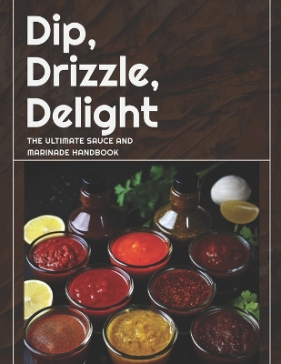 Book cover for Dip, Drizzle, Delight