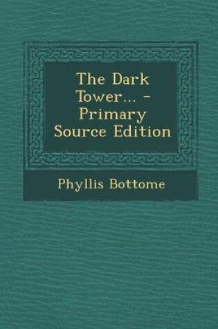 Cover of The Dark Tower... - Primary Source Edition