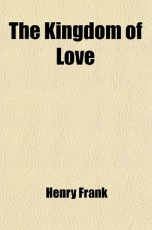 Cover of The Kingdom of Love